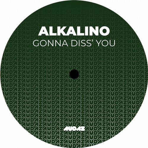 Alkalino - Gonna Diss’ You [AUDAZ168]